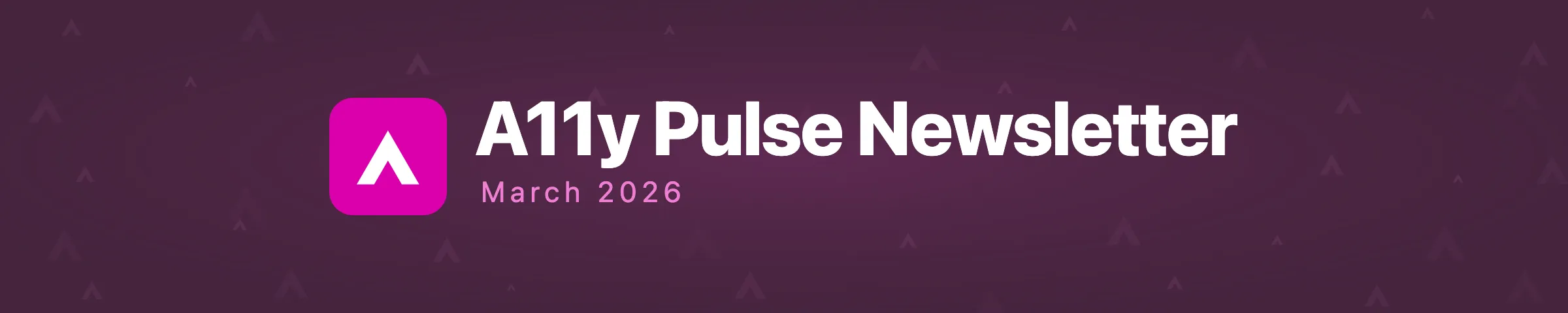 A11y Pulse Newsletter March 2026